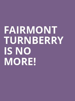 Fairmont Turnberry is no more